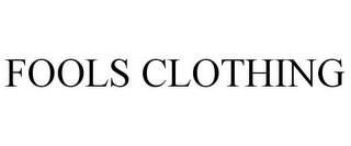 FOOLS CLOTHING