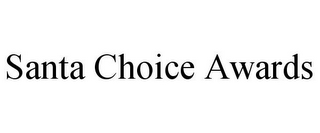 SANTA CHOICE AWARDS