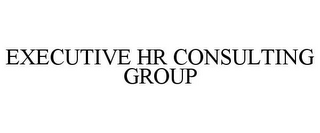 EXECUTIVE HR CONSULTING GROUP