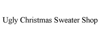 UGLY CHRISTMAS SWEATER SHOP