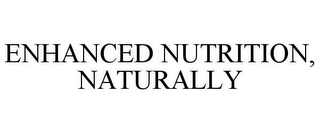 ENHANCED NUTRITION, NATURALLY