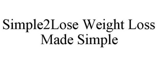 SIMPLE2LOSE WEIGHT LOSS MADE SIMPLE