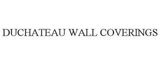 DUCHATEAU WALL COVERINGS