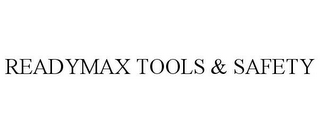 READYMAX TOOLS & SAFETY