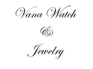 VANA WATCH & JEWELRY