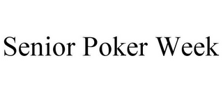 SENIOR POKER WEEK