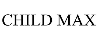 CHILD MAX