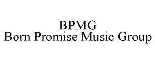 BPMG BORN PROMISE MUSIC GROUP