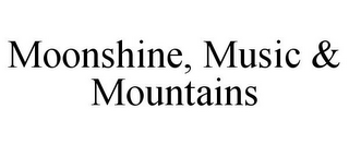 MOONSHINE, MUSIC & MOUNTAINS