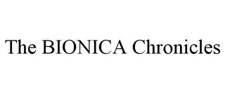 THE BIONICA CHRONICLES