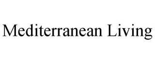 MEDITERRANEAN LIVING