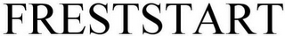 FRESTSTART