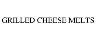 GRILLED CHEESE MELTS