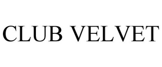 CLUB VELVET