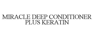 MIRACLE DEEP CONDITIONER PLUS KERATIN