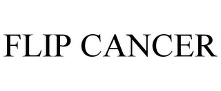 FLIP CANCER