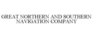 GREAT NORTHERN AND SOUTHERN NAVIGATION COMPANY