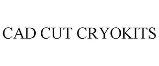 CAD CUT CRYOKITS