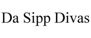 DA SIPP DIVAS