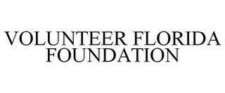 VOLUNTEER FLORIDA FOUNDATION