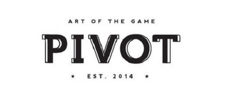 PIVOT ART OF THE GAME EST. 2014