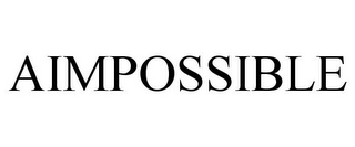 AIMPOSSIBLE