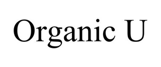 ORGANIC U