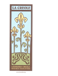 LA CREOLE LOUISIANA CREOLE RESEARCH ASSOCIATION