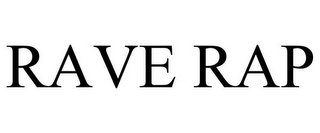 RAVE RAP