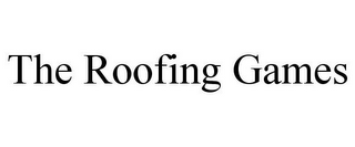 THE ROOFING GAMES