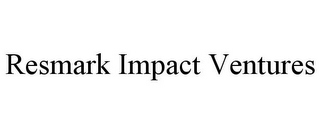 RESMARK IMPACT VENTURES