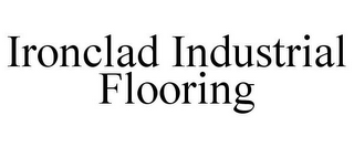 IRONCLAD INDUSTRIAL FLOORING