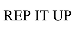 REP IT UP