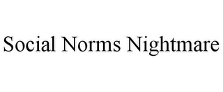 SOCIAL NORMS NIGHTMARE