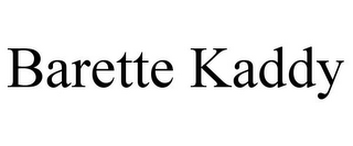 BARETTE KADDY