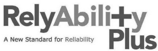 RELYABILITY PLUS A NEW STANDARD FOR RELIABILITY