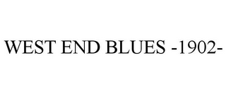 WEST END BLUES -1902-