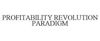 PROFITABILITY REVOLUTION PARADIGM