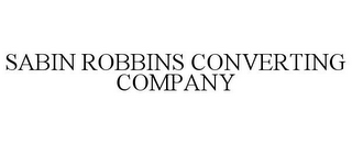 SABIN ROBBINS CONVERTING COMPANY