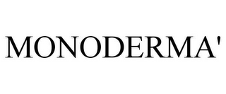 MONODERMA'