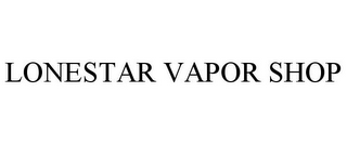 LONESTAR VAPOR SHOP