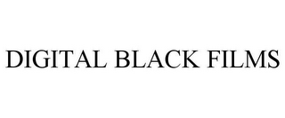 DIGITAL BLACK FILMS