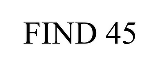 FIND 45