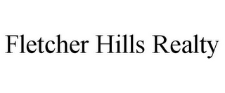 FLETCHER HILLS REALTY