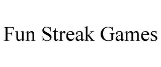 FUN STREAK GAMES