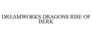 DREAMWORKS DRAGONS RISE OF BERK