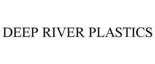 DEEP RIVER PLASTICS