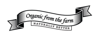 ORGANIC FROM THE FARM NATURALLY BETTER