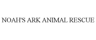 NOAH'S ARK ANIMAL RESCUE