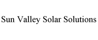 SUN VALLEY SOLAR SOLUTIONS